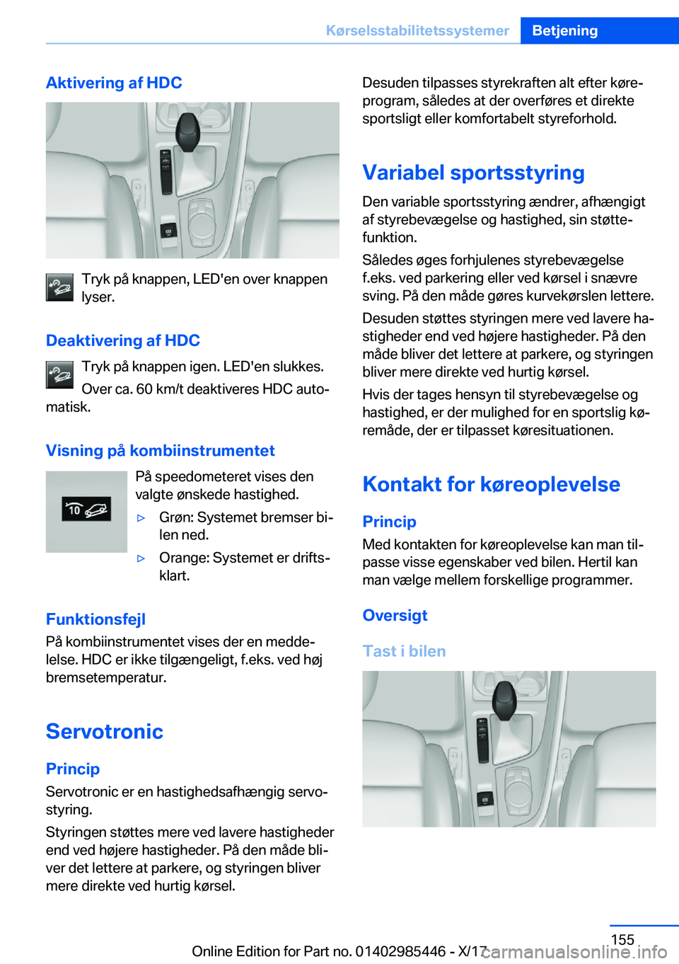 BMW X1 2018  InstruktionsbØger (in Danish) �A�k�t�i�v�e�r�i�n�g��a�f��H�D�C
�T�r�y�k� �p�å� �k�n�a�p�p�e�n�,� �L�E�D�'�e�n� �o�v�e�r� �k�n�a�p�p�e�n
�l�y�s�e�r�.
�D�e�a�k�t�i�v�e�r�i�n�g��a�f��H�D�C �T�r�y�k� �p�å� �k�n�a�p�p�e�n� �i