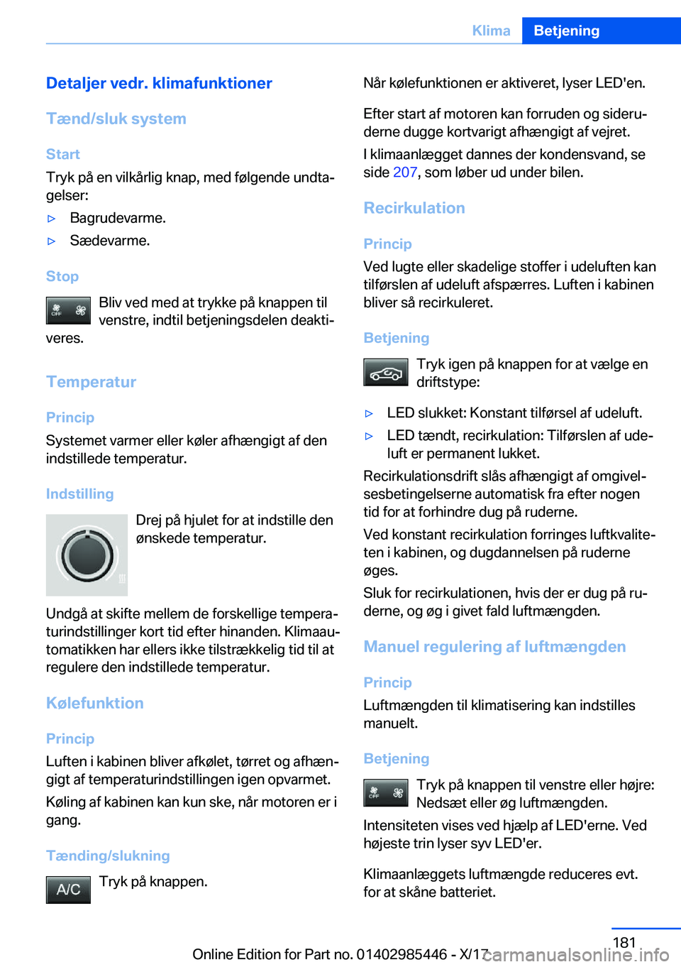 BMW X1 2018  InstruktionsbØger (in Danish) �D�e�t�a�l�j�e�r��v�e�d�r�.��k�l�i�m�a�f�u�n�k�t�i�o�n�e�r
�T�æ�n�d�/�s�l�u�k��s�y�s�t�e�m
�S�t�a�r�t
�T�r�y�k� �p�å� �e�n� �v�i�l�k�å�r�l�i�g� �k�n�a�p�,� �m�e�d� �f�