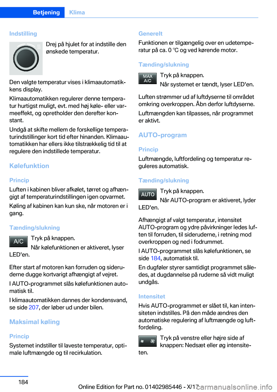 BMW X1 2018  InstruktionsbØger (in Danish) �I�n�d�s�t�i�l�l�i�n�g�D�r�e�j� �p�å� �h�j�u�l�e�t� �f�o�r� �a�t� �i�n�d�s�t�i�l�l�e� �d�e�n
�