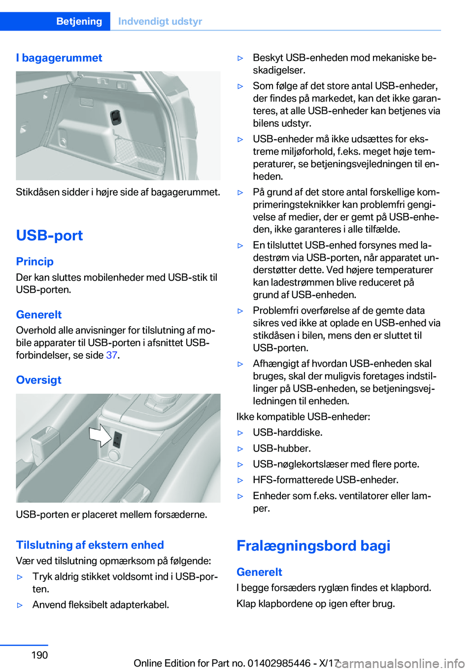 BMW X1 2018  InstruktionsbØger (in Danish) �I��b�a�g�a�g�e�r�u�m�m�e�t
�S�t�i�k�d�å�s�e�n� �s�i�d�d�e�r� �i� �h�
