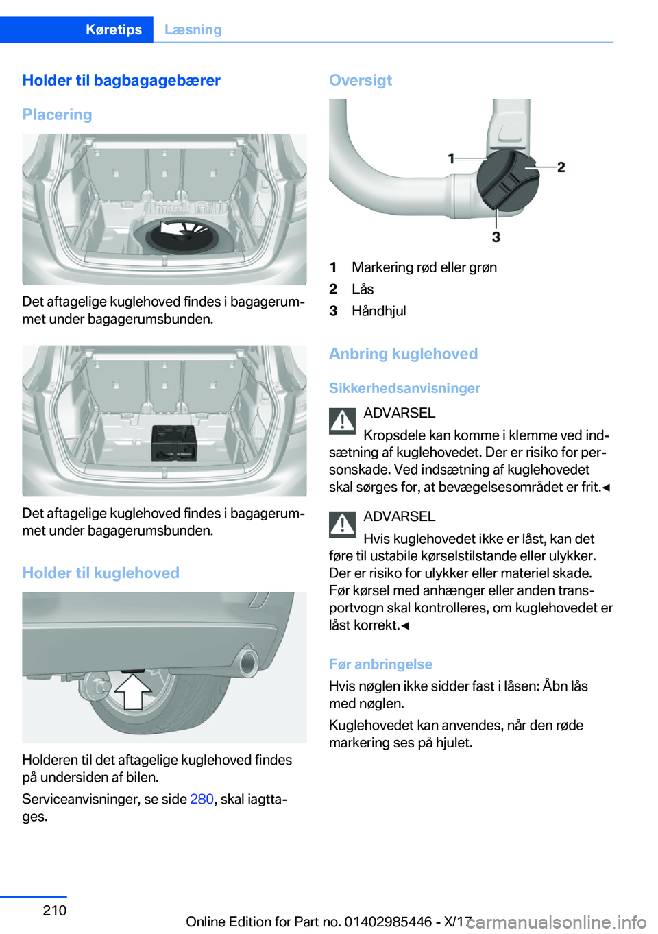 BMW X1 2018  InstruktionsbØger (in Danish) �H�o�l�d�e�r��t�i�l��b�a�g�b�a�g�a�g�e�b�æ�r�e�r
�P�l�a�c�e�r�i�n�g
�D�e�t� �a�f�t�a�g�e�l�i�g�e� �k�u�g�l�e�h�o�v�e�d� �f�i�n�d�e�s� �i� �b�a�g�a�g�e�r�u�mj
�m�e�t� �u�n�d�e�r� �b�a�g�a�g�e�r�u�m