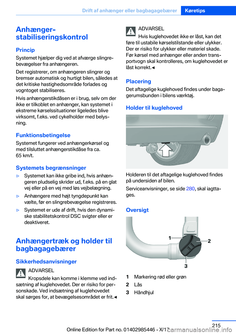 BMW X1 2018  InstruktionsbØger (in Danish) �A�n�h�æ�n�g�e�r�-
�s�t�a�b�i�l�i�s�e�r�i�n�g�s�k�o�n�t�r�o�l
�P�r�i�n�c�i�p �S�y�s�t�e�m�e�t� �h�j�æ�l�p�e�r� �d�i�g� �v�e�d� �a�t� �a�f�v�æ�r�g�e� �s�l�i�n�g�r�ej
�b�e�v�æ�g�e�l�s�e�r� �f�r�a� 