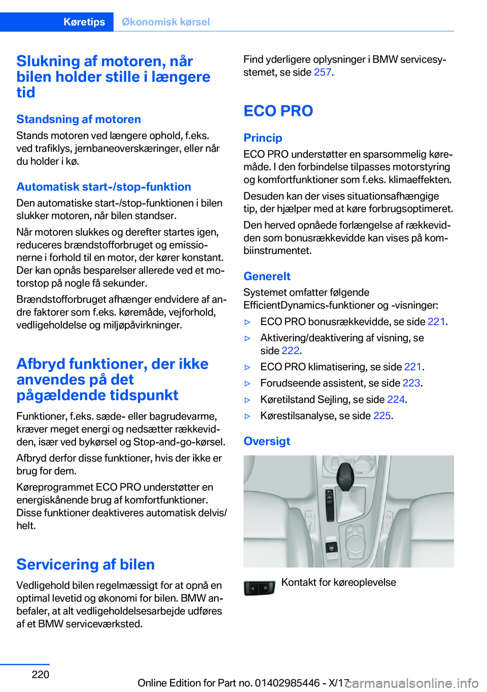 BMW X1 2018  InstruktionsbØger (in Danish) �S�l�u�k�n�i�n�g��a�f��m�o�t�o�r�e�n�,��n�å�r
�b�i�l�e�n��h�o�l�d�e�r��s�t�i�l�l�e��i��l�æ�n�g�e�r�e
�t�i�d
�S�t�a�n�d�s�n�i�n�g��a�f��m�o�t�o�r�e�n �S�t�a�n�d�s� �m�o�t�o�r�e�n� �v�e�d� �l