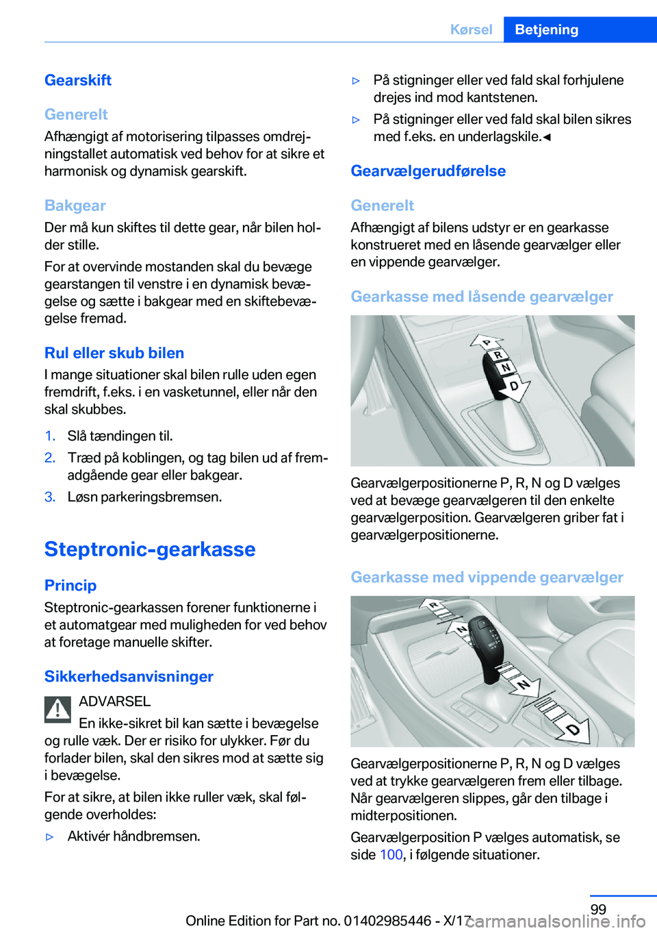 BMW X1 2018  InstruktionsbØger (in Danish) �G�e�a�r�s�k�i�f�t
�G�e�n�e�r�e�l�t �A�f�h�æ�n�g�i�g�t� �a�f� �m�o�t�o�r�i�s�e�r�i�n�g� �t�i�l�p�a�s�s�e�s� �o�m�d�r�e�jj
�n�i�n�g�s�t�a�l�l�e�t� �a�u�t�o�m�a�t�i�s�k� �v�e�d� �b�e�h�o�v� �f�o�r� �a