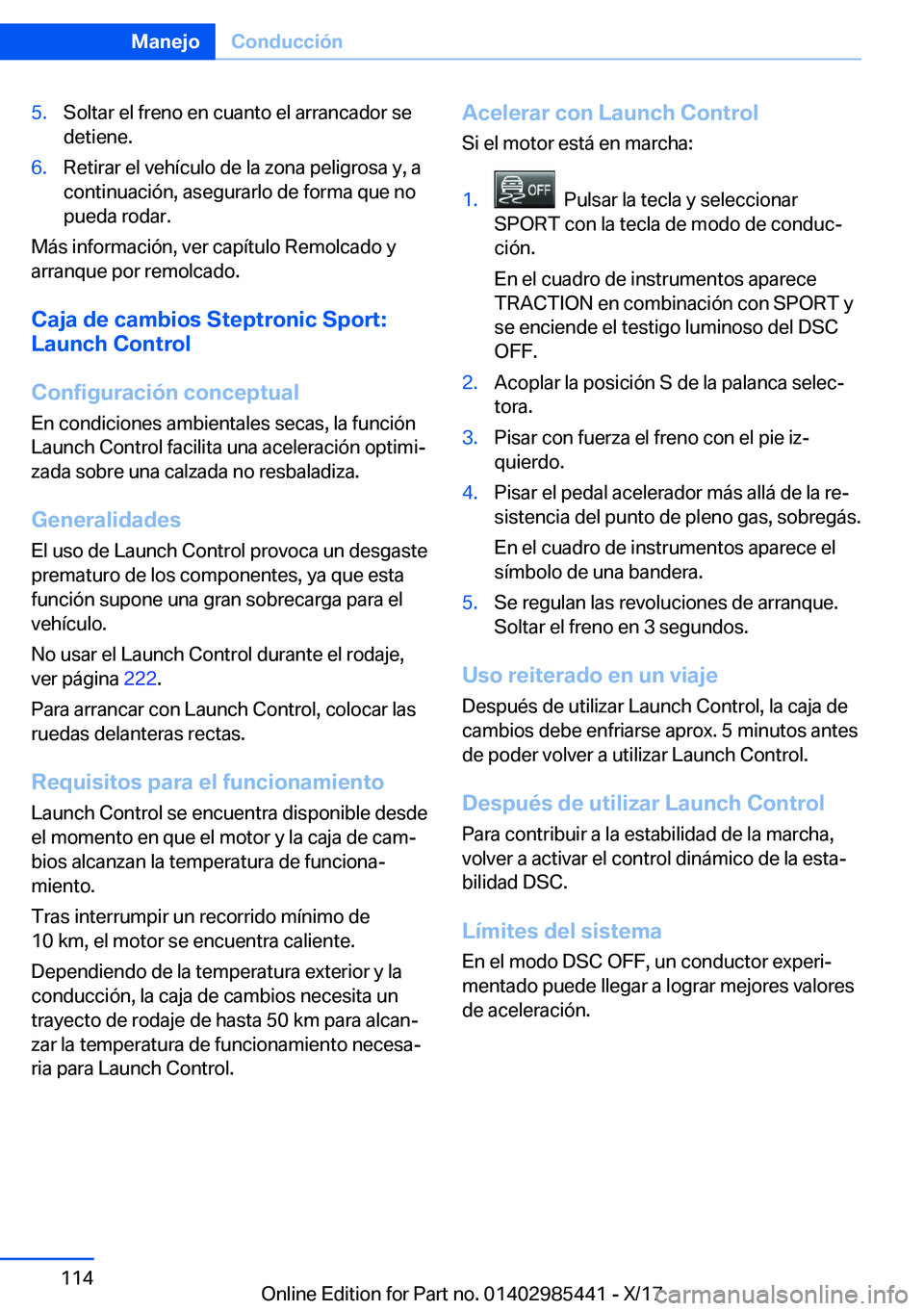 BMW X1 2018  Manuales de Empleo (in Spanish) �5�.�S�o�l�t�a�r� �e�l� �f�r�e�n�o� �e�n� �c�u�a�n�t�o� �e�l� �a�r�r�a�n�c�a�d�o�r� �s�e
�d�e�t�i�e�n�e�.�6�.�R�e�t�i�r�a�r� �e�l� �v�e�h�