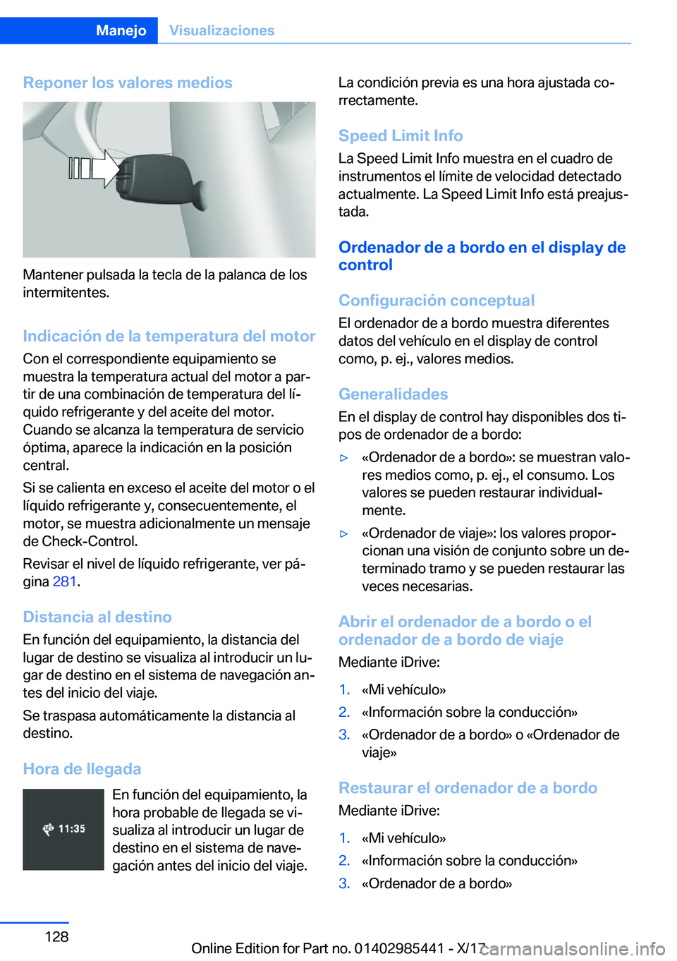 BMW X1 2018  Manuales de Empleo (in Spanish) �R�e�p�o�n�e�r��l�o�s��v�a�l�o�r�e�s��m�e�d�i�o�s
�M�a�n�t�e�n�e�r� �p�u�l�s�a�d�a� �l�a� �t�e�c�l�a� �d�e� �l�a� �p�a�l�a�n�c�a� �d�e� �l�o�s
�i�n�t�e�r�m�i�t�e�n�t�e�s�.
�I�n�d�i�c�a�c�i�