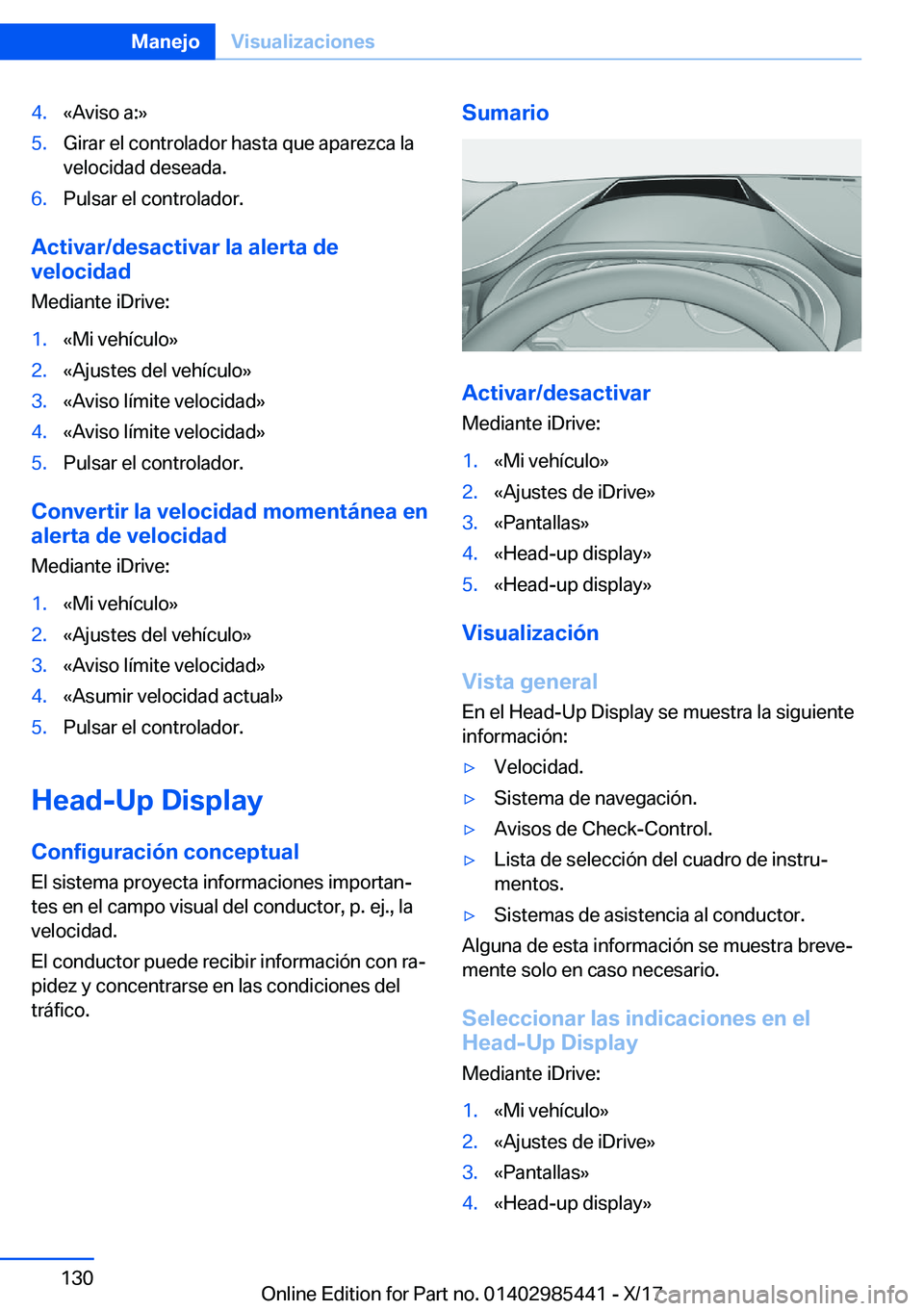 BMW X1 2018  Manuales de Empleo (in Spanish) �4�.�«�A�v�i�s�o� �a�:�{�5�.�G�i�r�a�r� �e�l� �c�o�n�t�r�o�l�a�d�o�r� �h�a�s�t�a� �q�u�e� �a�p�a�r�e�z�c�a� �l�a
�v�e�l�o�c�i�d�a�d� �d�e�s�e�a�d�a�.�6�.�P�u�l�s�a�r� �e�l� �c�o�n�t�r�o�l�a�d�o�r�.
�