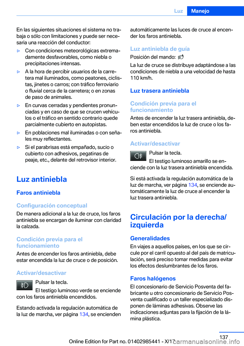 BMW X1 2018  Manuales de Empleo (in Spanish) �E�n� �l�a�s� �s�i�g�u�i�e�n�t�e�s� �s�i�t�u�a�c�i�o�n�e�s� �e�l� �s�i�s�t�e�m�a� �n�o� �t�r�aª
�b�a�j�a� �o� �s�
