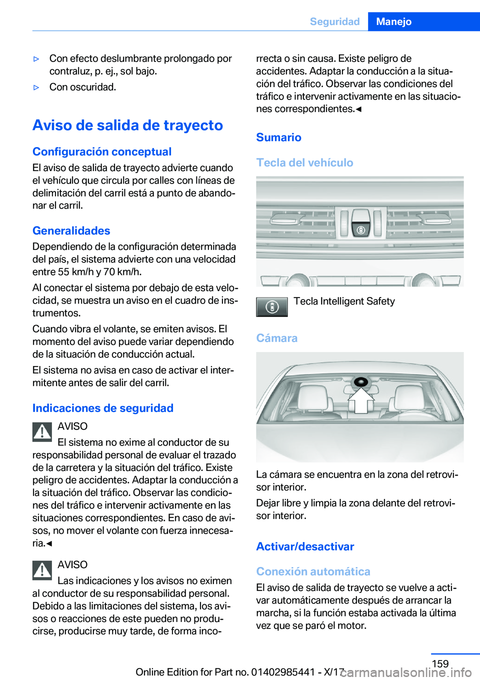 BMW X1 2018  Manuales de Empleo (in Spanish) y�C�o�n� �e�f�e�c�t�o� �d�e�s�l�u�m�b�r�a�n�t�e� �p�r�o�l�o�n�g�a�d�o� �p�o�r�c�o�n�t�r�a�l�u�z�,� �p�.� �e�j�.�,� �s�o�l� �b�a�j�o�.y�C�o�n� �o�s�c�u�r�i�d�a�d�.
�A�v�i�s�o��d�e��s�a�l�i�d�a��d�