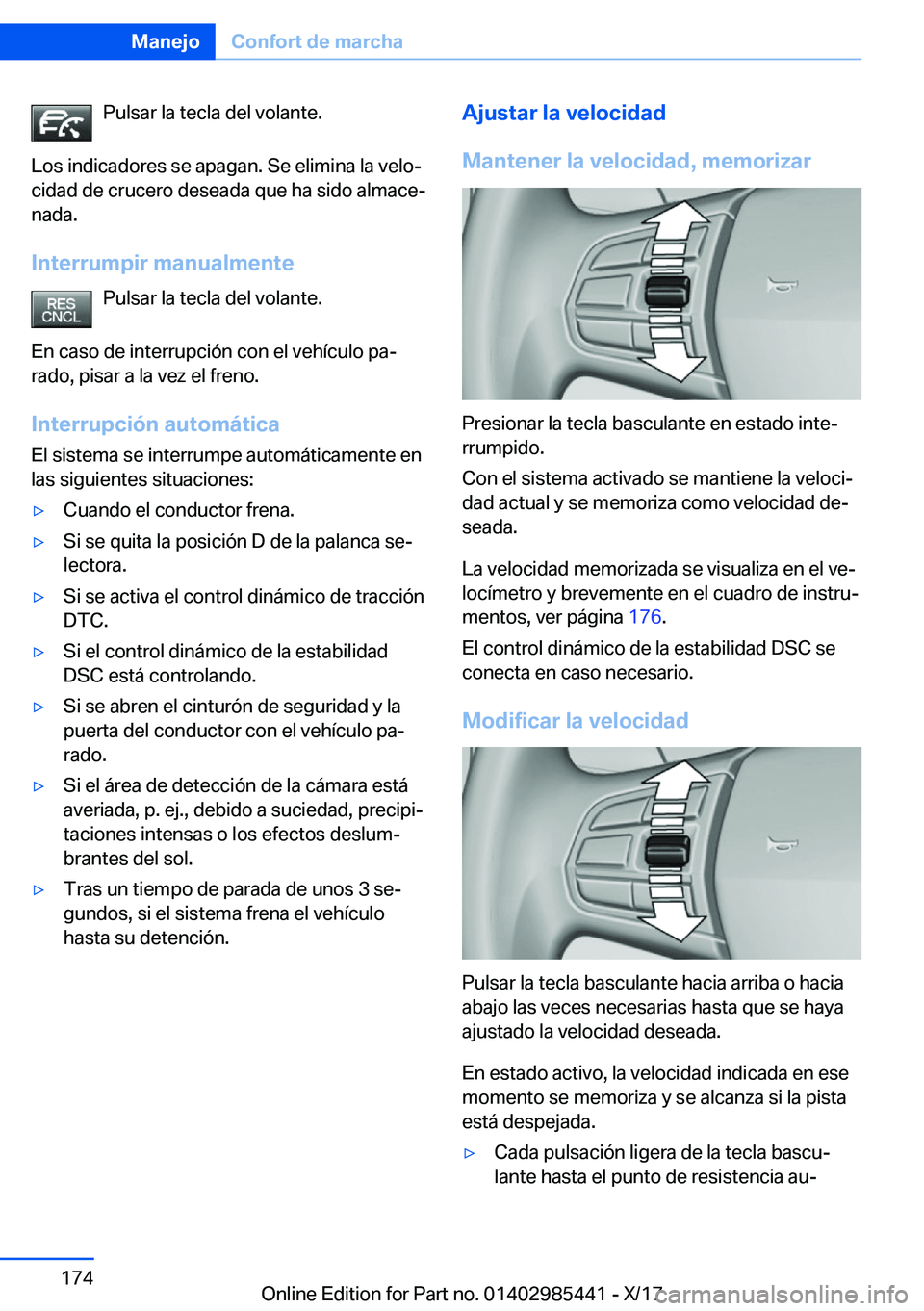 BMW X1 2018  Manuales de Empleo (in Spanish) �P�u�l�s�a�r� �l�a� �t�e�c�l�a� �d�e�l� �v�o�l�a�n�t�e�.
�L�o�s� �i�n�d�i�c�a�d�o�r�e�s� �s�e� �a�p�a�g�a�n�.� �S�e� �e�l�i�m�i�n�a� �l�a� �v�e�l�oª
�c�i�d�a�d� �d�e� �c�r�u�c�e�r�o� �d�e�s�e�a�d�a�