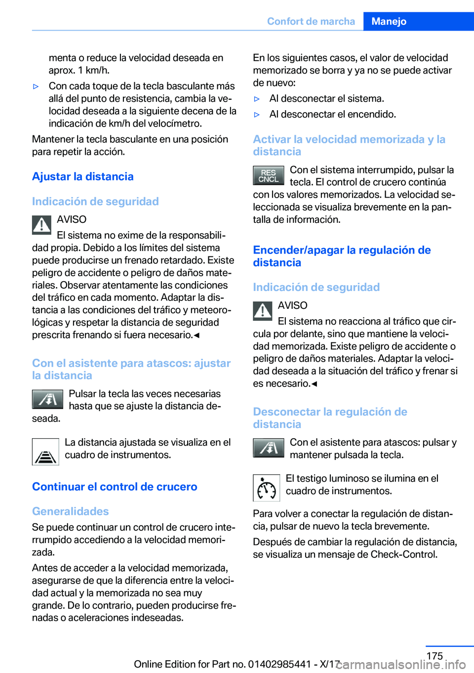 BMW X1 2018  Manuales de Empleo (in Spanish) �m�e�n�t�a� �o� �r�e�d�u�c�e� �l�a� �v�e�l�o�c�i�d�a�d� �d�e�s�e�a�d�a� �e�n
�a�p�r�o�x�.� �1� �k�m�/�h�.y�C�o�n� �c�a�d�a� �t�o�q�u�e� �d�e� �l�a� �t�e�c�l�a� �b�a�s�c�u�l�a�n�t�e� �m�