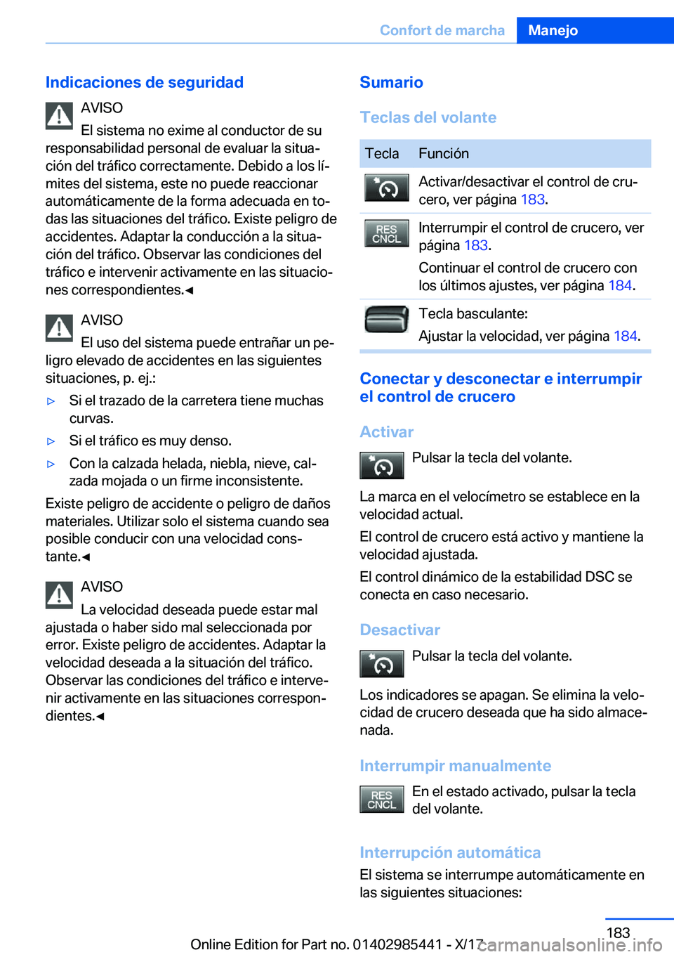 BMW X1 2018  Manuales de Empleo (in Spanish) �I�n�d�i�c�a�c�i�o�n�e�s��d�e��s�e�g�u�r�i�d�a�d�A�V�I�S�O
�E�l� �s�i�s�t�e�m�a� �n�o� �e�x�i�m�e� �a�l� �c�o�n�d�u�c�t�o�r� �d�e� �s�u
�r�e�s�p�o�n�s�a�b�i�l�i�d�a�d� �p�e�r�s�o�n�a�l� �d�e� �e�v�a