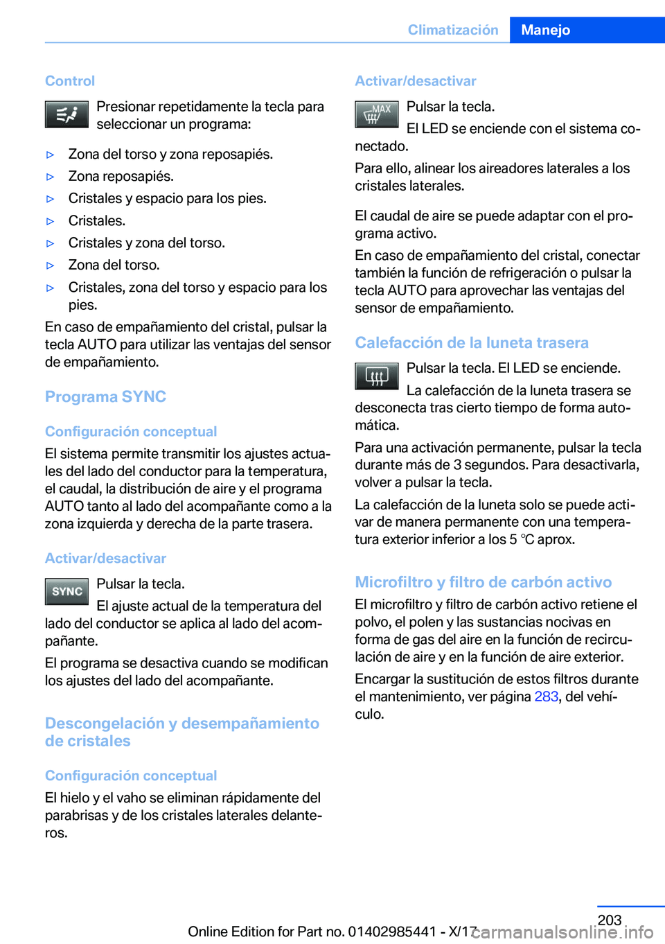 BMW X1 2018  Manuales de Empleo (in Spanish) �C�o�n�t�r�o�l�P�r�e�s�i�o�n�a�r� �r�e�p�e�t�i�d�a�m�e�n�t�e� �l�a� �t�e�c�l�a� �p�a�r�a
�s�e�l�e�c�c�i�o�n�a�r� �u�n� �p�r�o�g�r�a�m�a�:y�Z�o�n�a� �d�e�l� �t�o�r�s�o� �y� �z�o�n�a� �r�e�p�o�s�a�p�i�