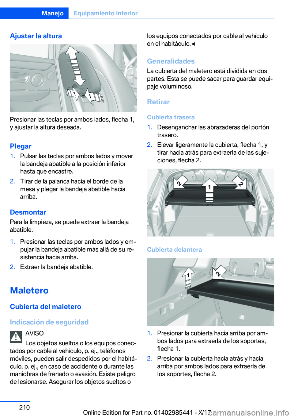 BMW X1 2018  Manuales de Empleo (in Spanish) �A�j�u�s�t�a�r��l�a��a�l�t�u�r�a
�P�r�e�s�i�o�n�a�r� �l�a�s� �t�e�c�l�a�s� �p�o�r� �a�m�b�o�s� �l�a�d�o�s�,� �f�l�e�c�h�a� �1�,�y� �a�j�u�s�t�a�r� �l�a� �a�l�t�u�r�a� �d�e�s�e�a�d�a�.
�P�l�e�g�a�r
�