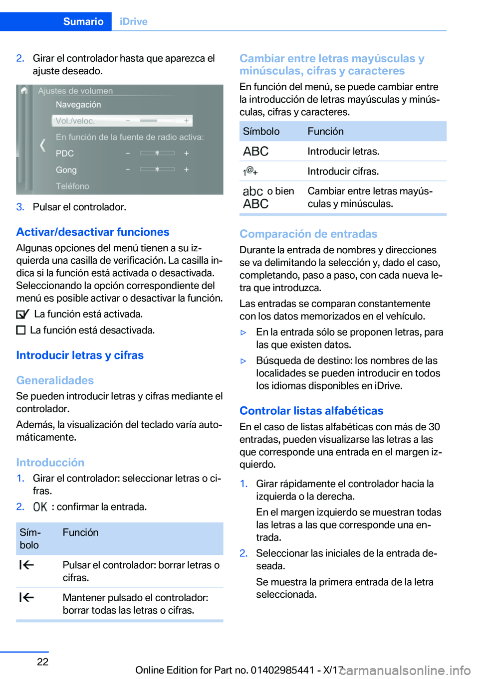 BMW X1 2018  Manuales de Empleo (in Spanish) �2�.�G�i�r�a�r� �e�l� �c�o�n�t�r�o�l�a�d�o�r� �h�a�s�t�a� �q�u�e� �a�p�a�r�e�z�c�a� �e�l
�a�j�u�s�t�e� �d�e�s�e�a�d�o�.�3�.�P�u�l�s�a�r� �e�l� �c�o�n�t�r�o�l�a�d�o�r�.
�A�c�t�i�v�a�r�/�d�e�s�a�c�t�i�v