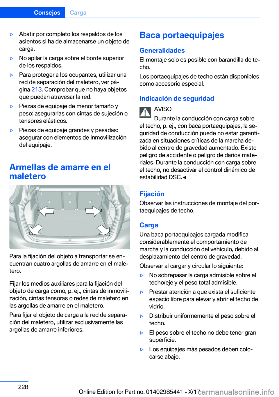BMW X1 2018  Manuales de Empleo (in Spanish) y�A�b�a�t�i�r� �p�o�r� �c�o�m�p�l�e�t�o� �l�o�s� �r�e�s�p�a�l�d�o�s� �d�e� �l�o�s
�a�s�i�e�n�t�o�s� �s�i� �h�a� �d�e� �a�l�m�a�c�e�n�a�r�s�e� �u�n� �o�b�j�e�t�o� �d�e
�c�a�r�g�a�.y�N�o� �a�p�i�l�a�r