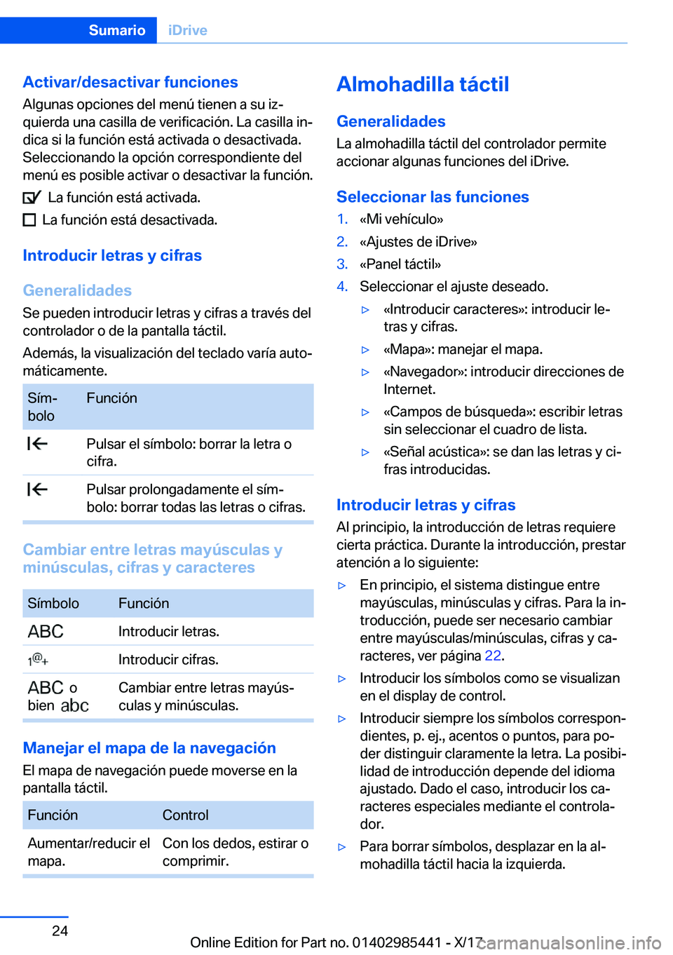 BMW X1 2018  Manuales de Empleo (in Spanish) �A�c�t�i�v�a�r�/�d�e�s�a�c�t�i�v�a�r��f�u�n�c�i�o�n�e�s
�A�l�g�u�n�a�s� �o�p�c�i�o�n�e�s� �d�e�l� �m�e�n�