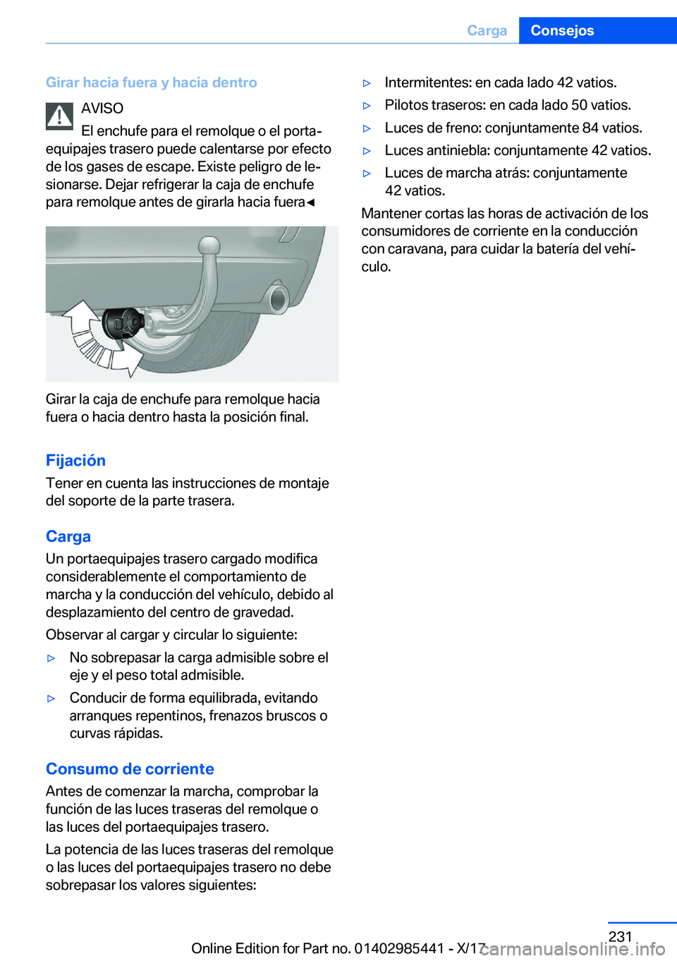 BMW X1 2018  Manuales de Empleo (in Spanish) �G�i�r�a�r��h�a�c�i�a��f�u�e�r�a��y��h�a�c�i�a��d�e�n�t�r�o�A�V�I�S�O
�E�l� �e�n�c�h�u�f�e� �p�a�r�a� �e�l� �r�e�m�o�l�q�u�e� �o� �e�l� �p�o�r�t�aª
�e�q�u�i�p�a�j�e�s� �t�r�a�s�e�r�o� �p�u�e�d�