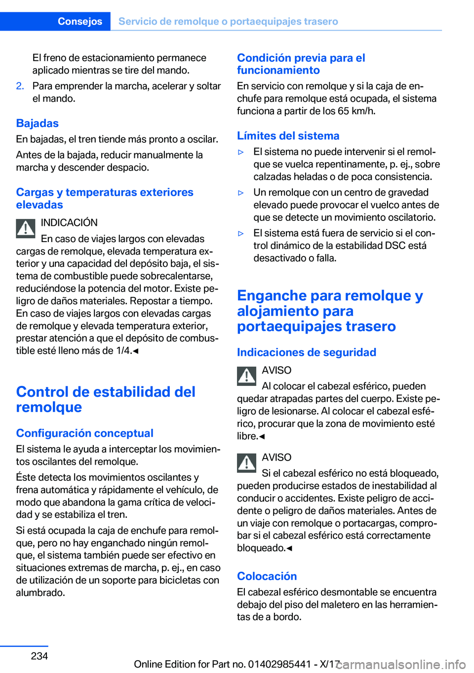 BMW X1 2018  Manuales de Empleo (in Spanish) �E�l� �f�r�e�n�o� �d�e� �e�s�t�a�c�i�o�n�a�m�i�e�n�t�o� �p�e�r�m�a�n�e�c�e
�a�p�l�i�c�a�d�o� �m�i�e�n�t�r�a�s� �s�e� �t�i�r�e� �d�e�l� �m�a�n�d�o�.�2�.�P�a�r�a� �e�m�p�r�e�n�d�e�r� �l�a� �m�a�r�c�h�a�