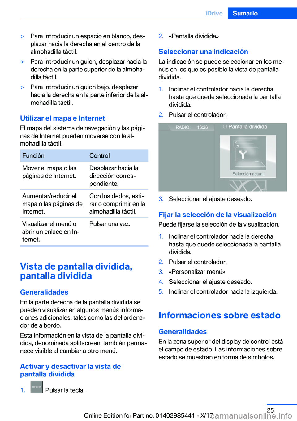 BMW X1 2018  Manuales de Empleo (in Spanish) y�P�a�r�a� �i�n�t�r�o�d�u�c�i�r� �u�n� �e�s�p�a�c�i�o� �e�n� �b�l�a�n�c�o�,� �d�e�sª
�p�l�a�z�a�r� �h�a�c�i�a� �l�a� �d�e�r�e�c�h�a� �e�n� �e�l� �c�e�n�t�r�o� �d�e� �l�a �a�l�m�o�h�a�d�i�l�l�a� �t�
