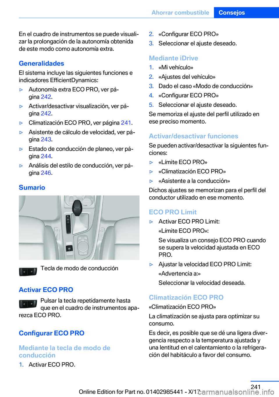 BMW X1 2018  Manuales de Empleo (in Spanish) �E�n� �e�l� �c�u�a�d�r�o� �d�e� �i�n�s�t�r�u�m�e�n�t�o�s� �s�e� �p�u�e�d�e� �v�i�s�u�a�l�iª
�z�a�r� �l�a� �p�r�o�l�o�n�g�a�c�i�