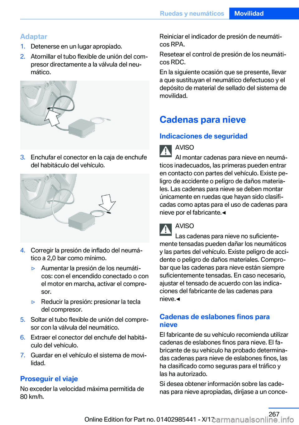 BMW X1 2018  Manuales de Empleo (in Spanish) �A�d�a�p�t�a�r�1�.�D�e�t�e�n�e�r�s�e� �e�n� �u�n� �l�u�g�a�r� �a�p�r�o�p�i�a�d�o�.�2�.�A�t�o�r�n�i�l�l�a�r� �e�l� �t�u�b�o� �f�l�e�x�i�b�l�e� �d�e� �u�n�i�