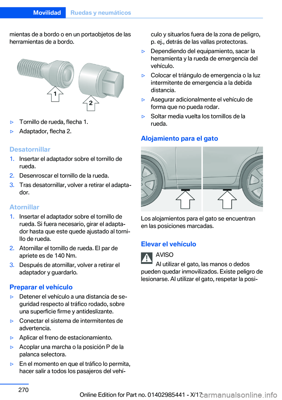 BMW X1 2018  Manuales de Empleo (in Spanish) �m�i�e�n�t�a�s� �d�e� �a� �b�o�r�d�o� �o� �e�n� �u�n� �p�o�r�t�a�o�b�j�e�t�o�s� �d�e� �l�a�s
�h�e�r�r�a�m�i�e�n�t�a�s� �d�e� �a� �b�o�r�d�o�.y�T�o�r�n�i�l�l�o� �d�e� �r�u�e�d�a�,� �f�l�e�c�h�a� �1�.