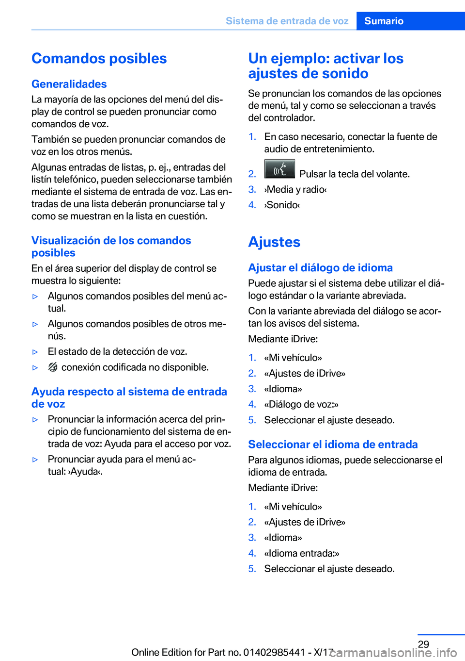 BMW X1 2018  Manuales de Empleo (in Spanish) �C�o�m�a�n�d�o�s��p�o�s�i�b�l�e�s
�G�e�n�e�r�a�l�i�d�a�d�e�s
�L�a� �m�a�y�o�r�