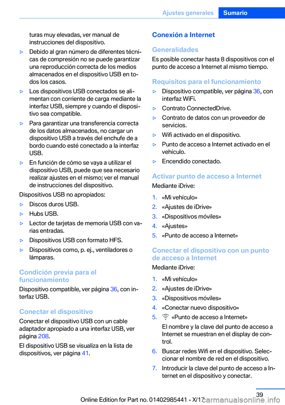 BMW X1 2018  Manuales de Empleo (in Spanish) �t�u�r�a�s� �m�u�y� �e�l�e�v�a�d�a�s�,� �v�e�r� �m�a�n�u�a�l� �d�e
�i�n�s�t�r�u�c�c�i�o�n�e�s� �d�e�l� �d�i�s�p�o�s�i�t�i�v�o�.y�D�e�b�i�d�o� �a�l� �g�r�a�n� �n�