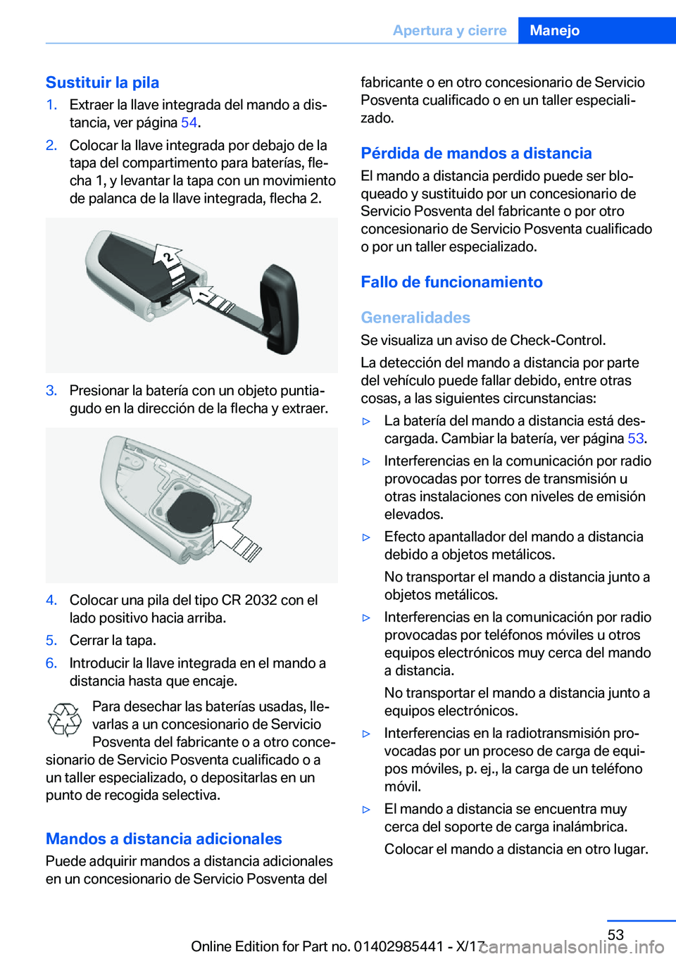 BMW X1 2018  Manuales de Empleo (in Spanish) �S�u�s�t�i�t�u�i�r��l�a��p�i�l�a�1�.�E�x�t�r�a�e�r� �l�a� �l�l�a�v�e� �i�n�t�e�g�r�a�d�a� �d�e�l� �m�a�n�d�o� �a� �d�i�sª
�t�a�n�c�i�a�,� �v�e�r� �p�