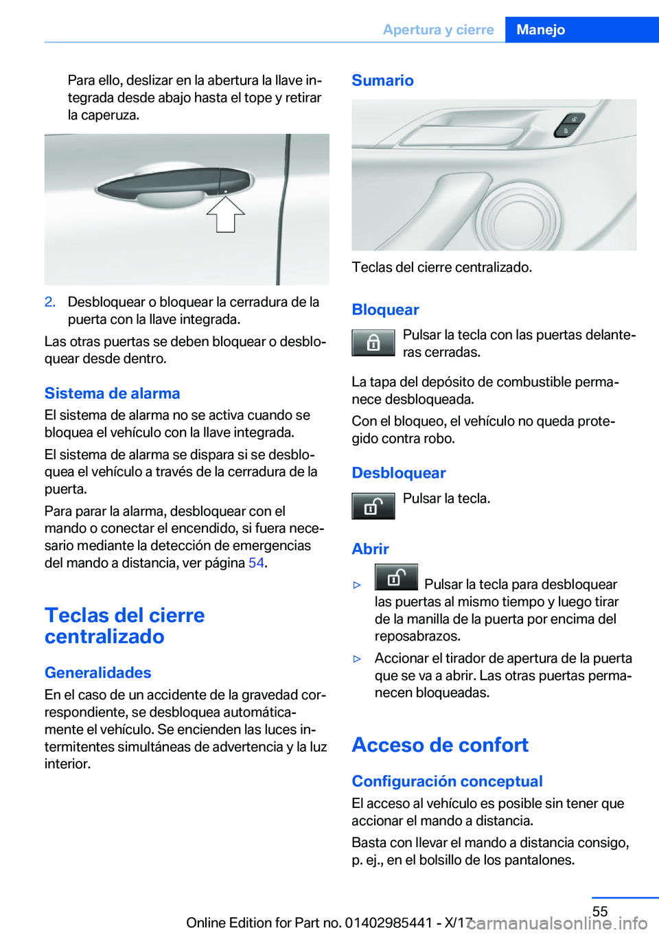 BMW X1 2018  Manuales de Empleo (in Spanish) �P�a�r�a� �e�l�l�o�,� �d�e�s�l�i�z�a�r� �e�n� �l�a� �a�b�e�r�t�u�r�a� �l�a� �l�l�a�v�e� �i�nª�t�e�g�r�a�d�a� �d�e�s�d�e� �a�b�a�j�o� �h�a�s�t�a� �e�l� �t�o�p�e� �y� �r�e�t�i�r�a�r
�l�a� �c�a�p�e�r�u