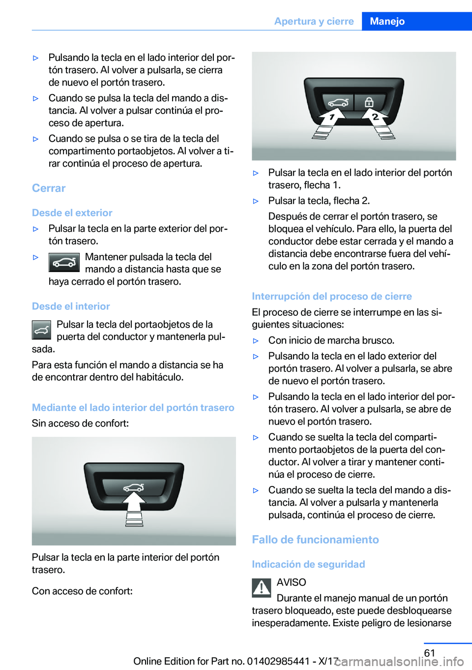 BMW X1 2018  Manuales de Empleo (in Spanish) y�P�u�l�s�a�n�d�o� �l�a� �t�e�c�l�a� �e�n� �e�l� �l�a�d�o� �i�n�t�e�r�i�o�r� �d�e�l� �p�o�rª
�t�