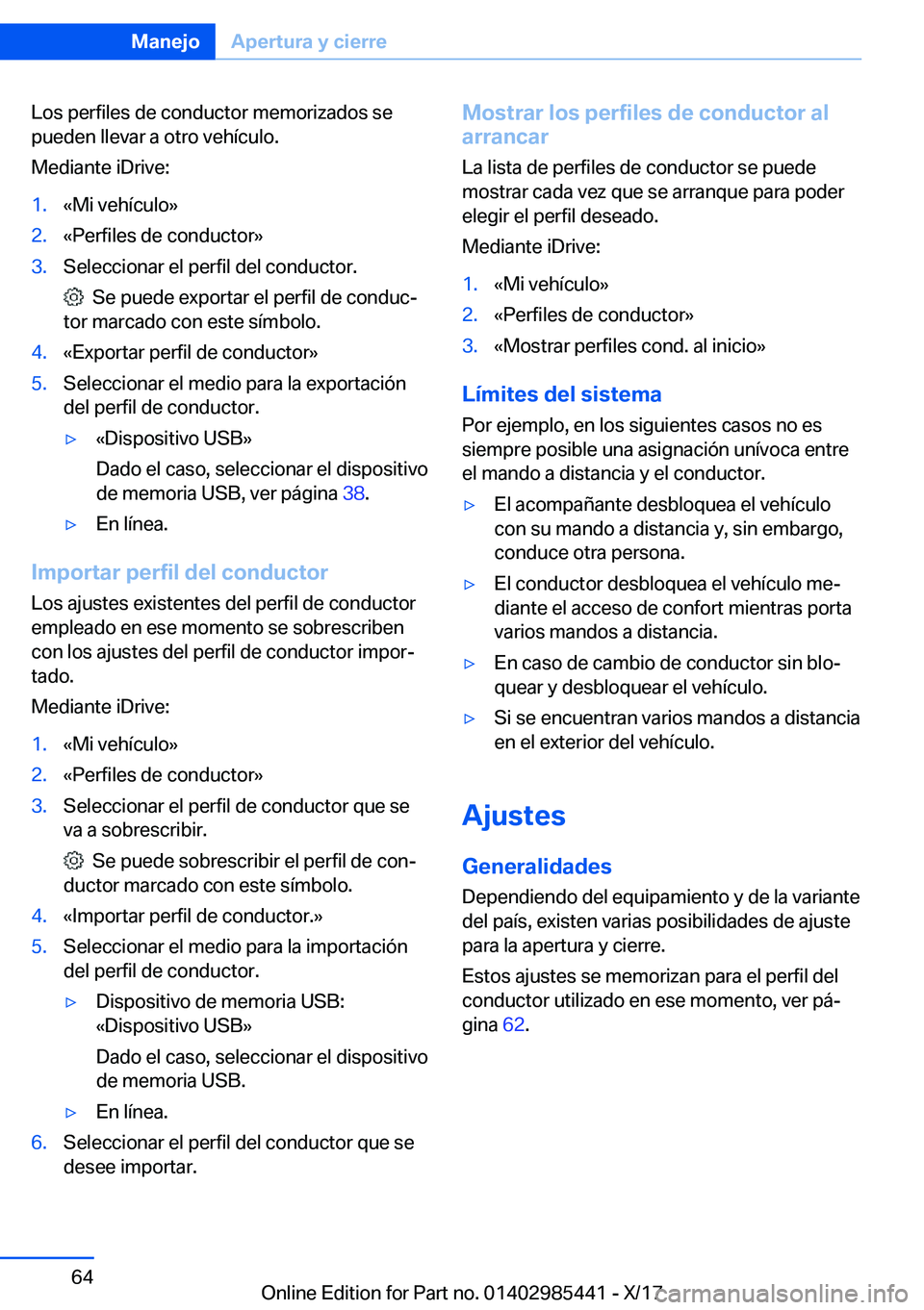 BMW X1 2018  Manuales de Empleo (in Spanish) �L�o�s� �p�e�r�f�i�l�e�s� �d�e� �c�o�n�d�u�c�t�o�r� �m�e�m�o�r�i�z�a�d�o�s� �s�e�p�u�e�d�e�n� �l�l�e�v�a�r� �a� �o�t�r�o� �v�e�h�
