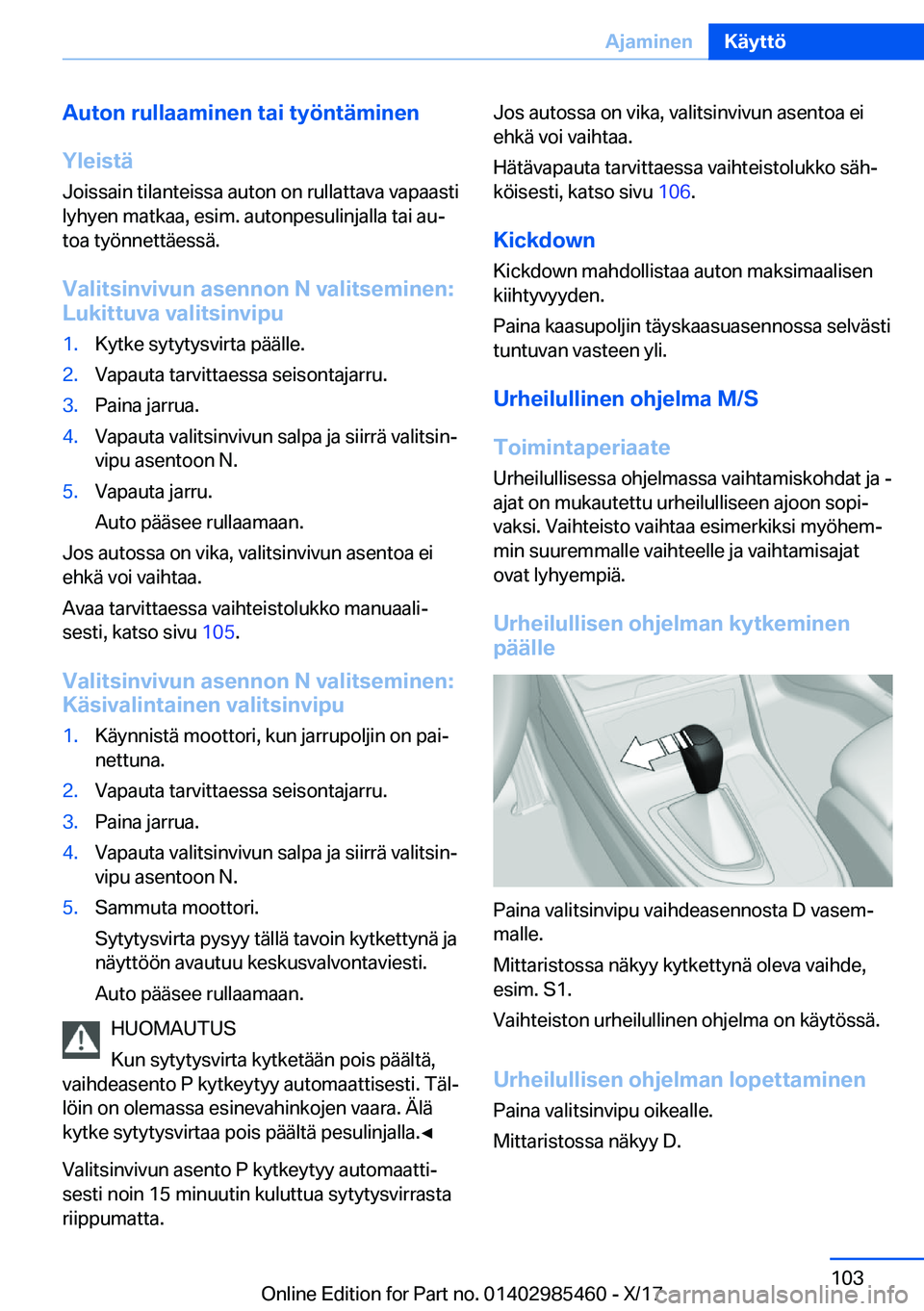 BMW X1 2018  Omistajan Käsikirja (in Finnish) �A�u�t�o�n��r�u�l�l�a�a�m�i�n�e�n��t�a�i��t�y�