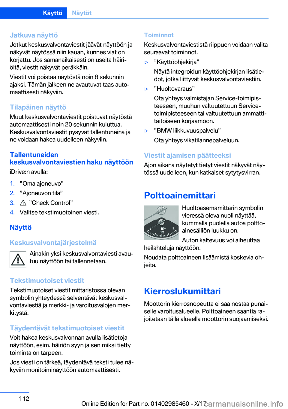 BMW X1 2018  Omistajan Käsikirja (in Finnish) �J�a�t�k�u�v�a��n�
