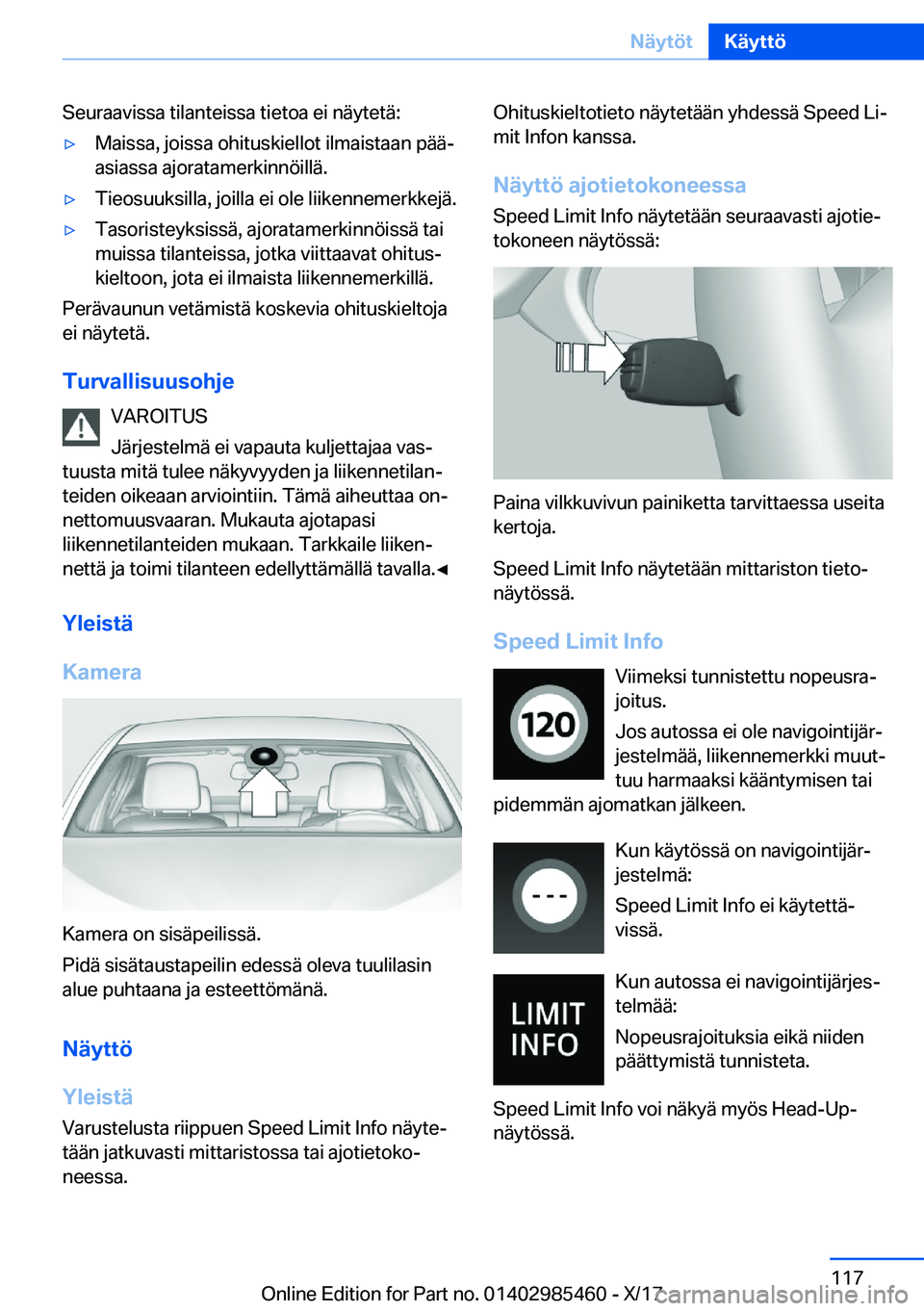 BMW X1 2018  Omistajan Käsikirja (in Finnish) �S�e�u�r�a�a�v�i�s�s�a� �t�i�l�a�n�t�e�i�s�s�a� �t�i�e�t�o�a� �e�i� �n�