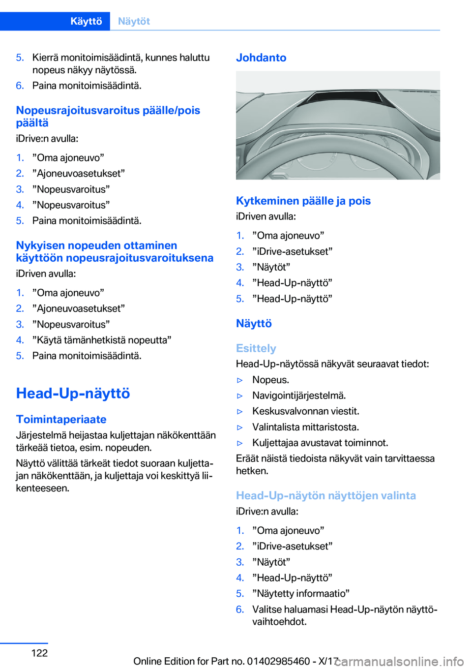 BMW X1 2018  Omistajan Käsikirja (in Finnish) �5�.�K�i�e�r�r�