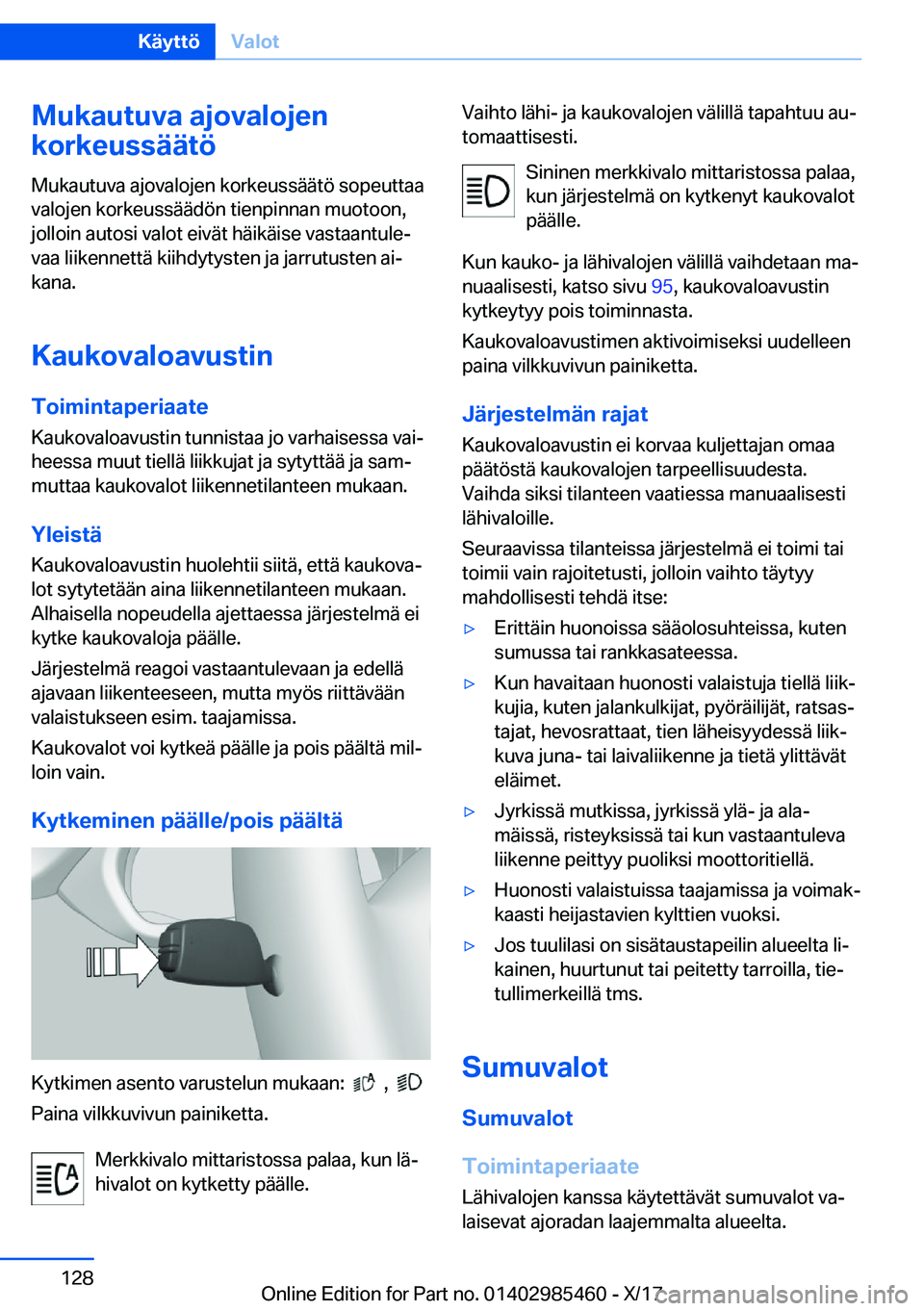 BMW X1 2018  Omistajan Käsikirja (in Finnish) �M�u�k�a�u�t�u�v�a��a�j�o�v�a�l�o�j�e�n
�k�o�r�k�e�u�s�s�