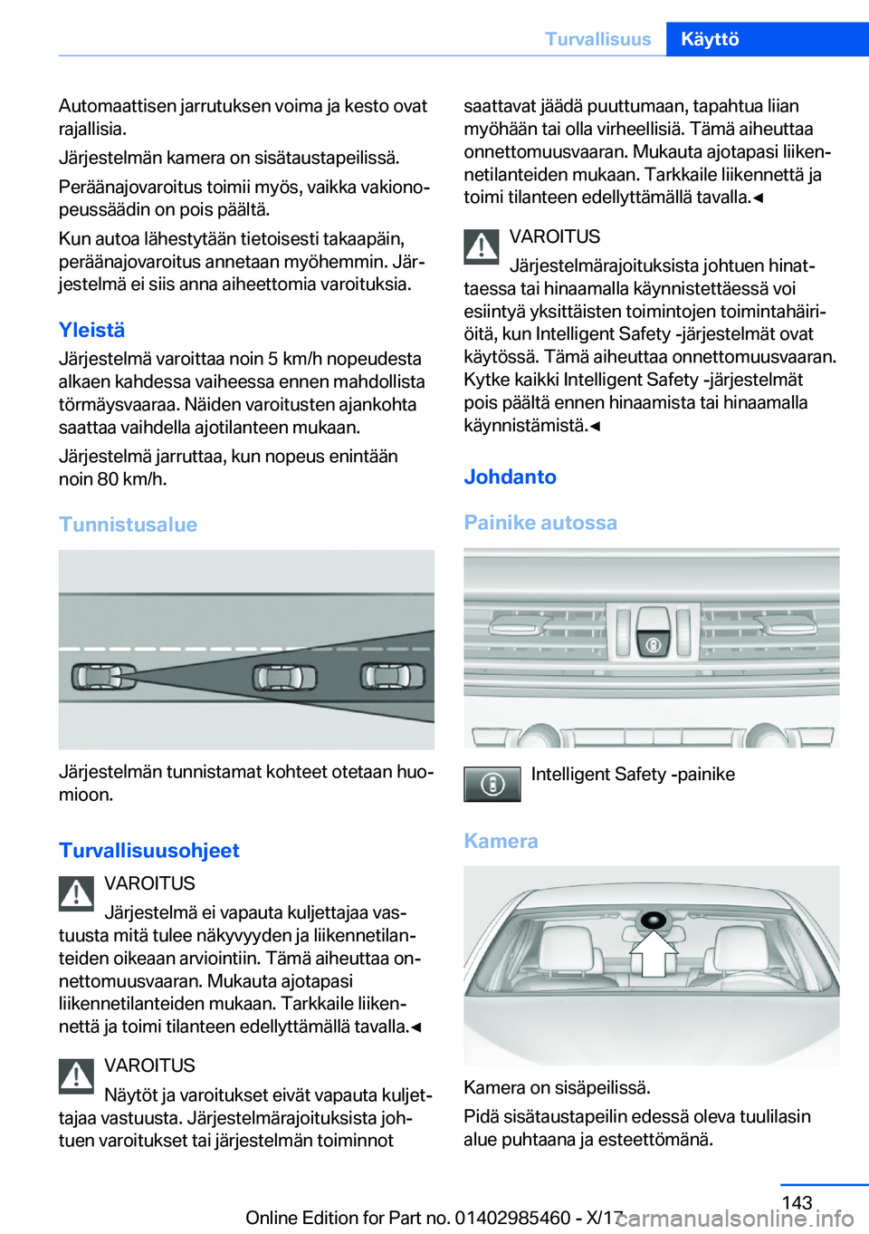 BMW X1 2018  Omistajan Käsikirja (in Finnish) �A�u�t�o�m�a�a�t�t�i�s�e�n� �j�a�r�r�u�t�u�k�s�e�n� �v�o�i�m�a� �j�a� �k�e�s�t�o� �o�v�a�t�r�a�j�a�l�l�i�s�i�a�.
�J�