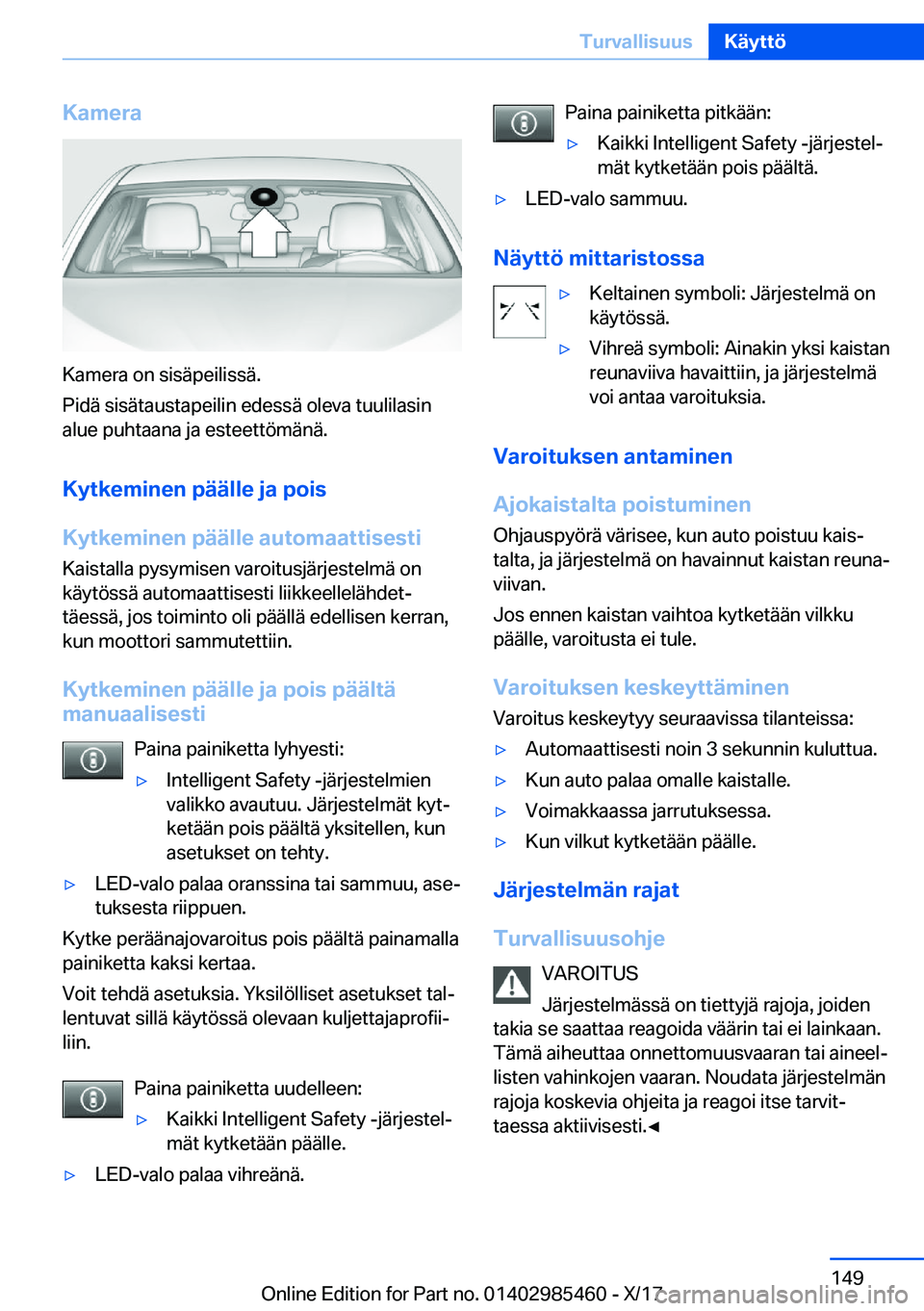 BMW X1 2018  Omistajan Käsikirja (in Finnish) �K�a�m�e�r�a
�K�a�m�e�r�a� �o�n� �s�i�s�