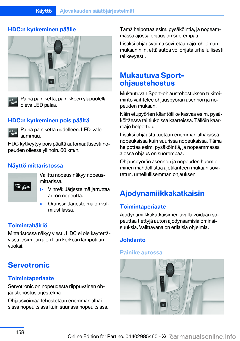 BMW X1 2018  Omistajan Käsikirja (in Finnish) �H�D�C�:�n��k�y�t�k�e�m�i�n�e�n��p�