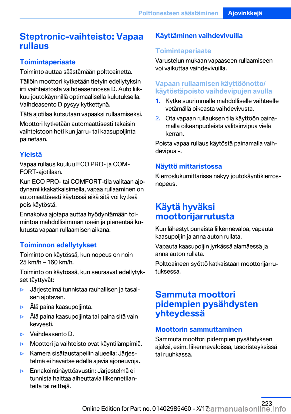 BMW X1 2018  Omistajan Käsikirja (in Finnish) �S�t�e�p�t�r�o�n�i�c�-�v�a�i�h�t�e�i�s�t�o�:��V�a�p�a�a
�r�u�l�l�a�u�s
�T�o�i�m�i�n�t�a�p�e�r�i�a�a�t�e
�T�o�i�m�i�n�t�o� �a�u�t�t�a�a� �s�
