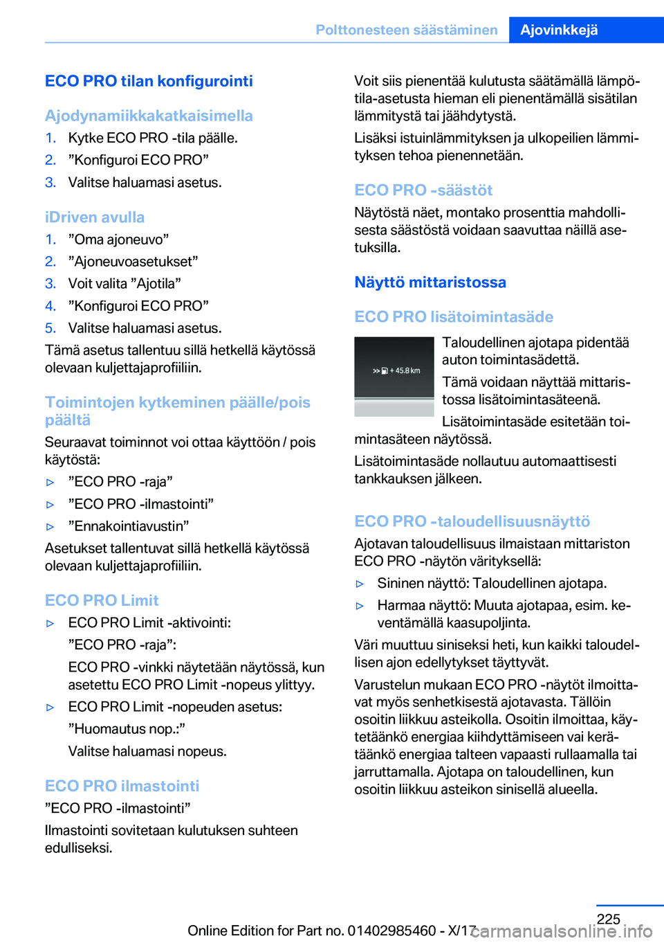 BMW X1 2018  Omistajan Käsikirja (in Finnish) �E�C�O��P�R�O��t�i�l�a�n��k�o�n�f�i�g�u�r�o�i�n�t�i
�A�j�o�d�y�n�a�m�i�i�k�k�a�k�a�t�k�a�i�s�i�m�e�l�l�a�1�.�K�y�t�k�e� �E�C�O� �P�R�O� �-�t�i�l�a� �p�