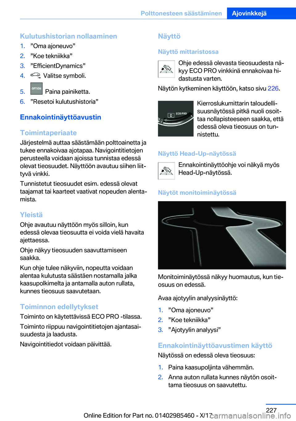 BMW X1 2018  Omistajan Käsikirja (in Finnish) �K�u�l�u�t�u�s�h�i�s�t�o�r�i�a�n��n�o�l�l�a�a�m�i�n�e�n�1�.w�O�m�a� �a�j�o�n�e�u�v�ow�2�.w�K�o�e� �t�e�k�n�i�i�k�k�aw�3�.w�E�f�f�i�c�i�e�n�t�D�y�n�a�m�i�c�sw�4�.� � �V�a�l�i�t�s�e� �s�y�m�b�o�l