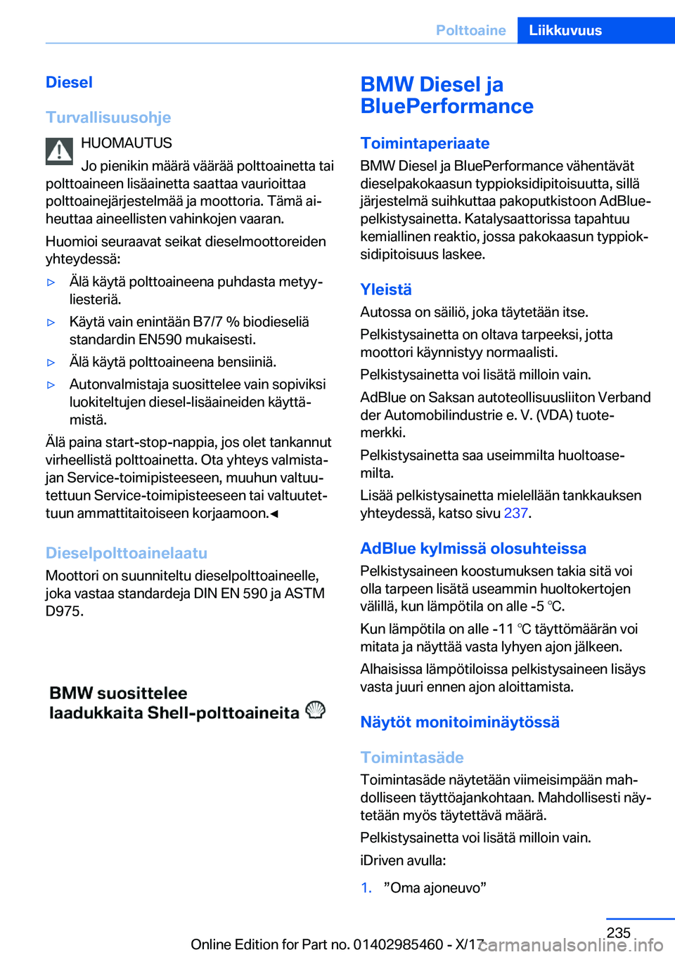 BMW X1 2018  Omistajan Käsikirja (in Finnish) �D�i�e�s�e�l
�T�u�r�v�a�l�l�i�s�u�u�s�o�h�j�e �H�U�O�M�A�U�T�U�S
�J�o� �p�i�e�n�i�k�i�n� �m�
