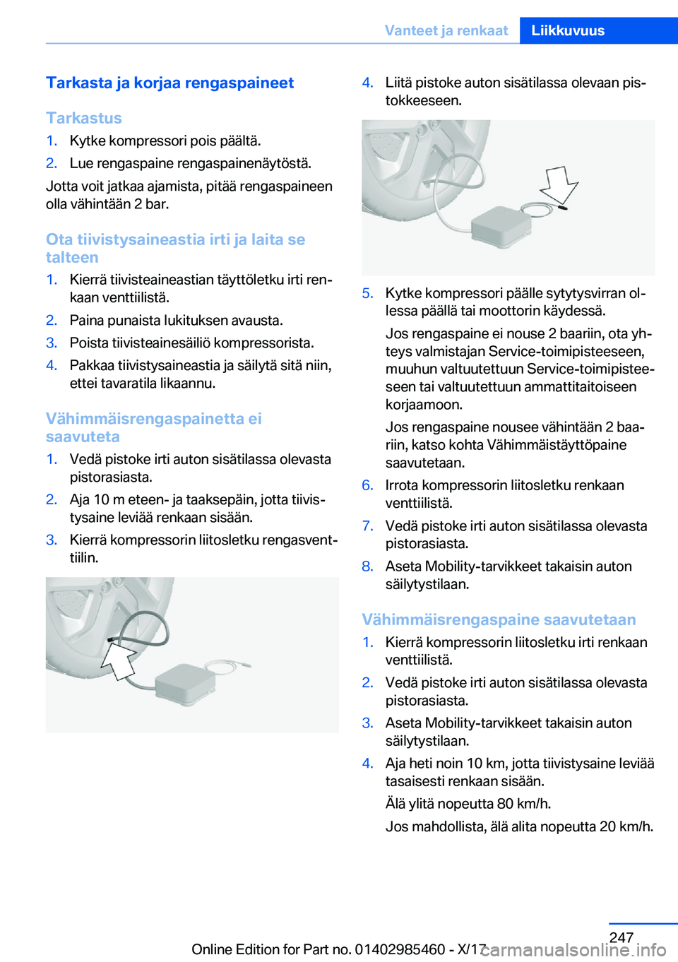 BMW X1 2018  Omistajan Käsikirja (in Finnish) �T�a�r�k�a�s�t�a��j�a��k�o�r�j�a�a��r�e�n�g�a�s�p�a�i�n�e�e�t
�T�a�r�k�a�s�t�u�s�1�.�K�y�t�k�e� �k�o�m�p�r�e�s�s�o�r�i� �p�o�i�s� �p�