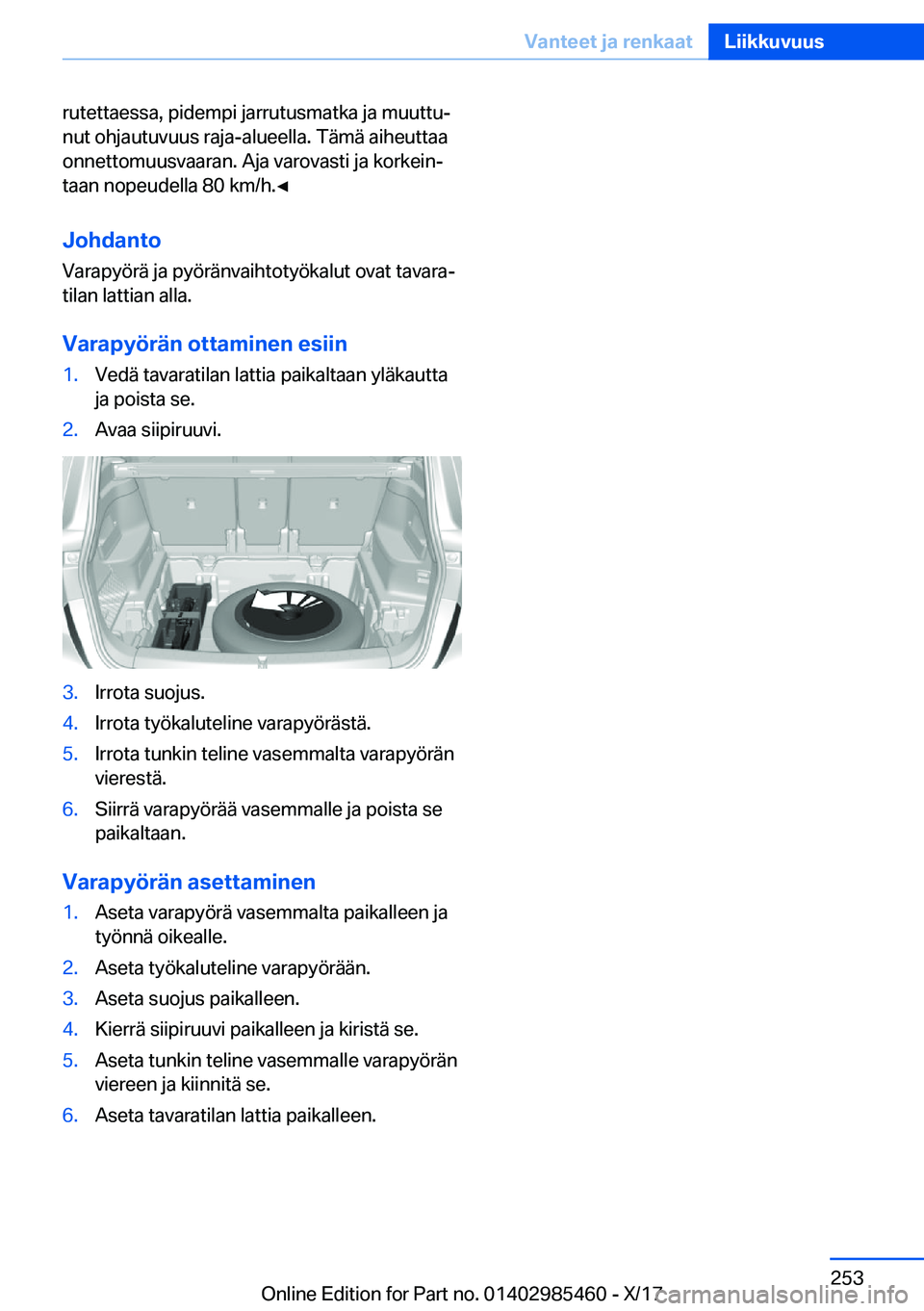 BMW X1 2018  Omistajan Käsikirja (in Finnish) �r�u�t�e�t�t�a�e�s�s�a�,� �p�i�d�e�m�p�i� �j�a�r�r�u�t�u�s�m�a�t�k�a� �j�a� �m�u�u�t�t�uj�n�u�t� �o�h�j�a�u�t�u�v�u�u�s� �r�a�j�a�-�a�l�u�e�e�l�l�a�.� �T�