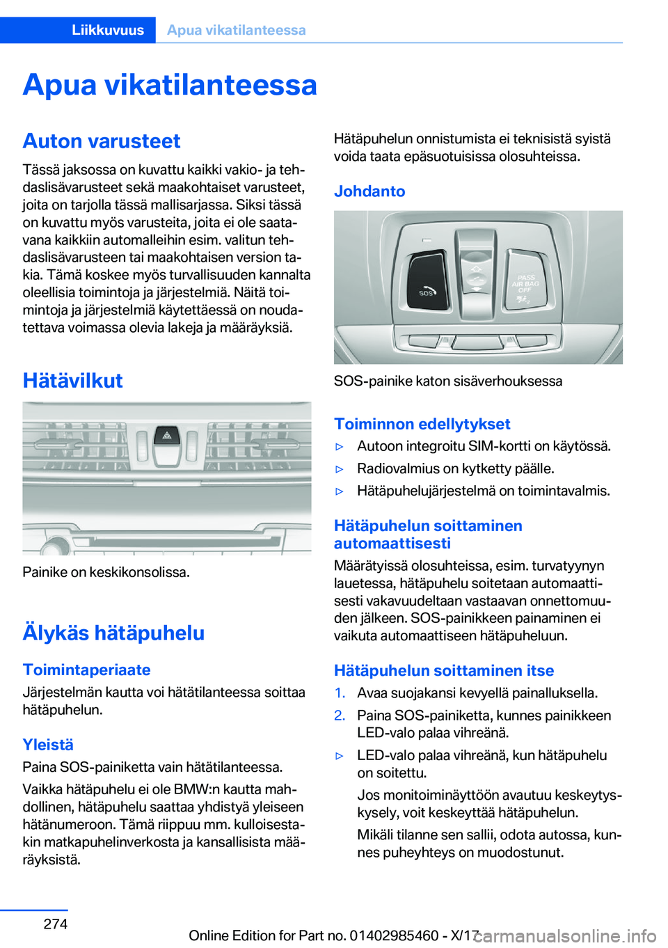 BMW X1 2018  Omistajan Käsikirja (in Finnish) �A�p�u�a��v�i�k�a�t�i�l�a�n�t�e�e�s�s�a�A�u�t�o�n��v�a�r�u�s�t�e�e�t�T�