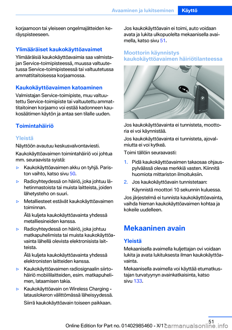 BMW X1 2018  Omistajan Käsikirja (in Finnish) �k�o�r�j�a�a�m�o�o�n� �t�a�i� �y�l�e�i�s�e�e�n� �o�n�g�e�l�m�a�j�