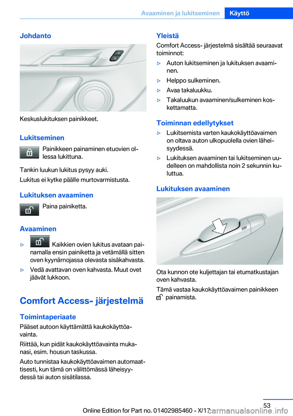 BMW X1 2018  Omistajan Käsikirja (in Finnish) �J�o�h�d�a�n�t�o
�K�e�s�k�u�s�l�u�k�i�t�u�k�s�e�n� �p�a�i�n�i�k�k�e�e�t�.
�L�u�k�i�t�s�e�m�i�n�e�n �P�a�i�n�i�k�k�e�e�n� �p�a�i�n�a�m�i�n�e�n� �e�t�u�o�v�i�e�n� �o�lj
�l�e�s�s�a� �l�u�k�i�t�t�u�n�a�.